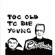 Chartbusters - Too Old To Die Young