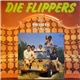 Die Flippers - Von Gestern Bis Heute