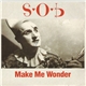 S.O.B. - Make Me Wonder