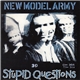 New Model Army - Stupid Questions