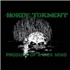 The Horde Of Torment - Product Of A Sick Mind