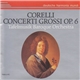 Corelli, Tafelmusik Baroque Orchestra - Corelli Concerti Grossi Op. 6