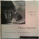 Judith Weir - Three Operas