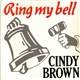 Cindy Brown - Ring My Bell