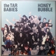 Tar Babies - Honey Bubble